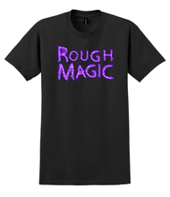 Load image into Gallery viewer, Rough Magic T-Shirt
